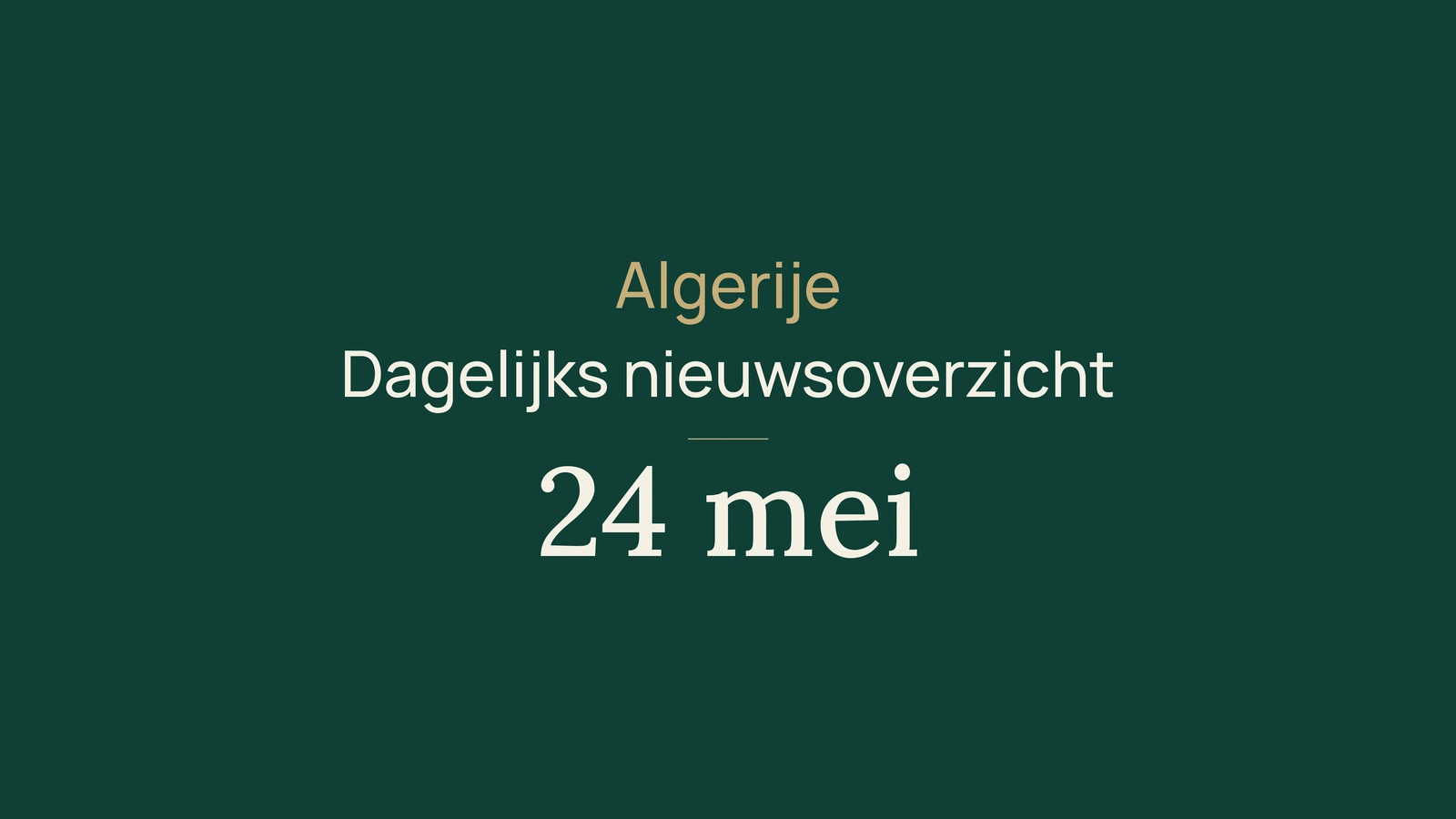 Algerije nieuws van 24 mei 2026: dagoverzicht