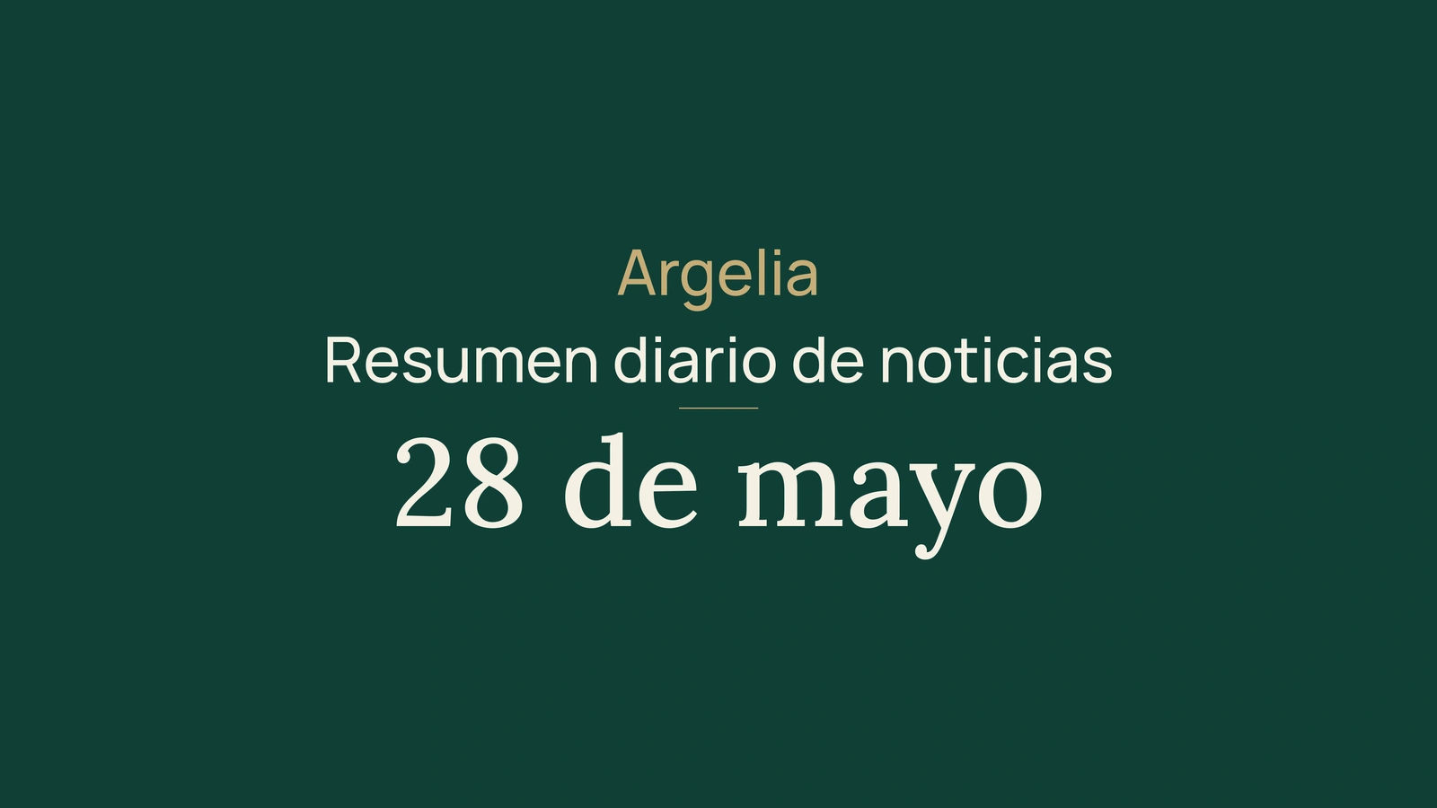 Resumen de noticias de Argelia del 28 de mayo de 2026