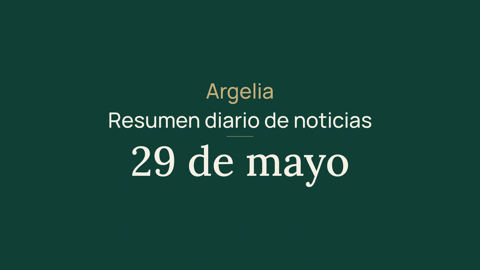 Resumen de noticias de Argelia del 29 de mayo de 2026