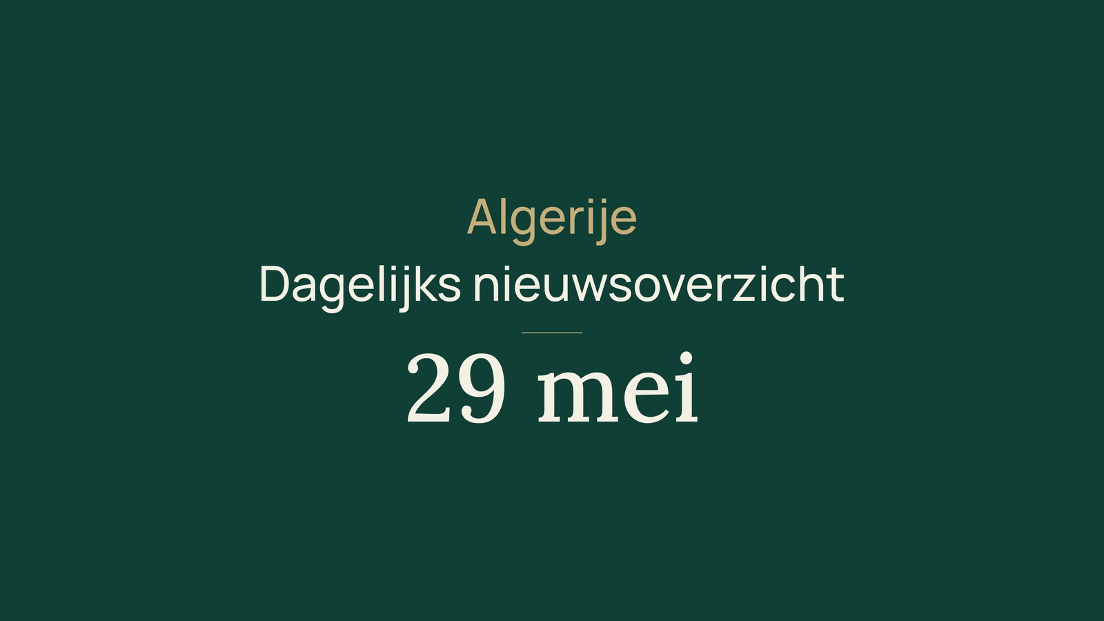 Algerije nieuws van 29 mei 2026: dagoverzicht