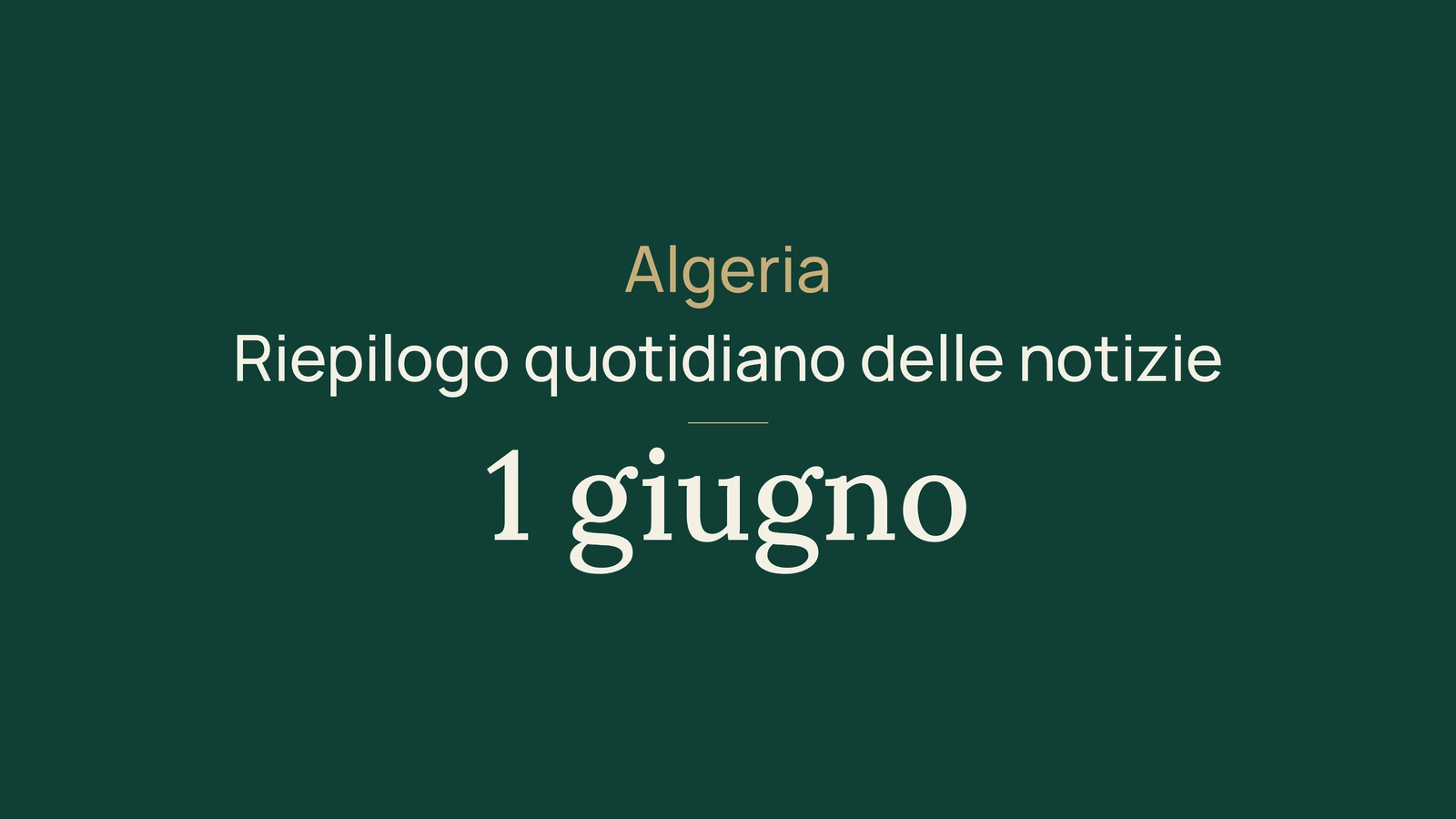 Notizie dall Algeria del 1 giugno 2026: scadenze, diplomazia e trasporti