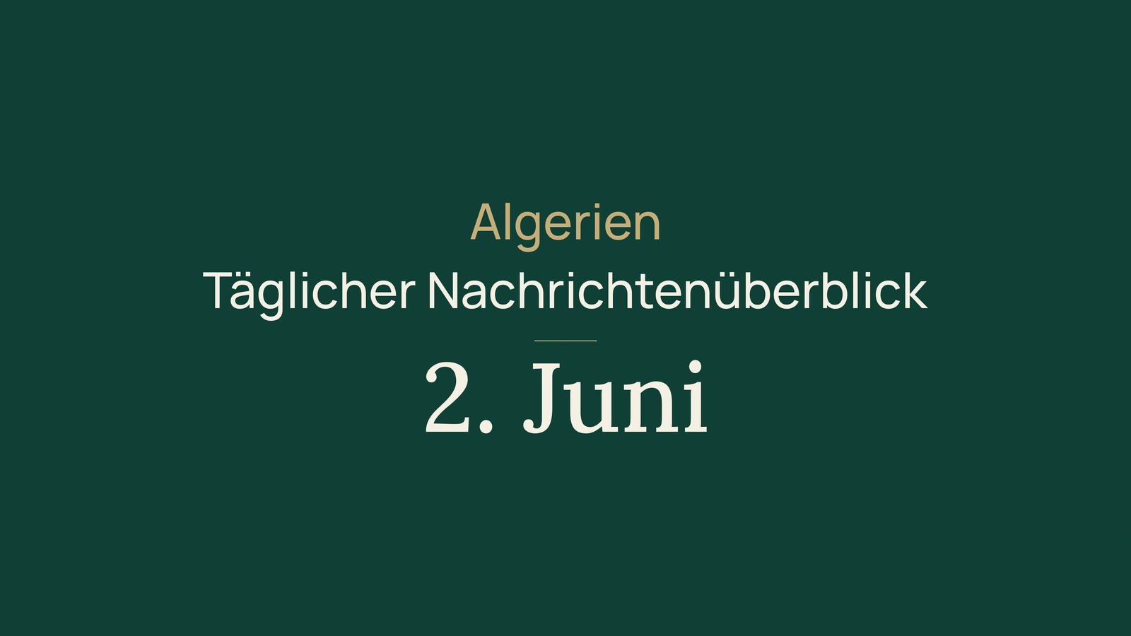 Algerien-Nachrichten vom 2. Juni 2026: Lebensmittelsicherheit, Abiturzeiten und Energie