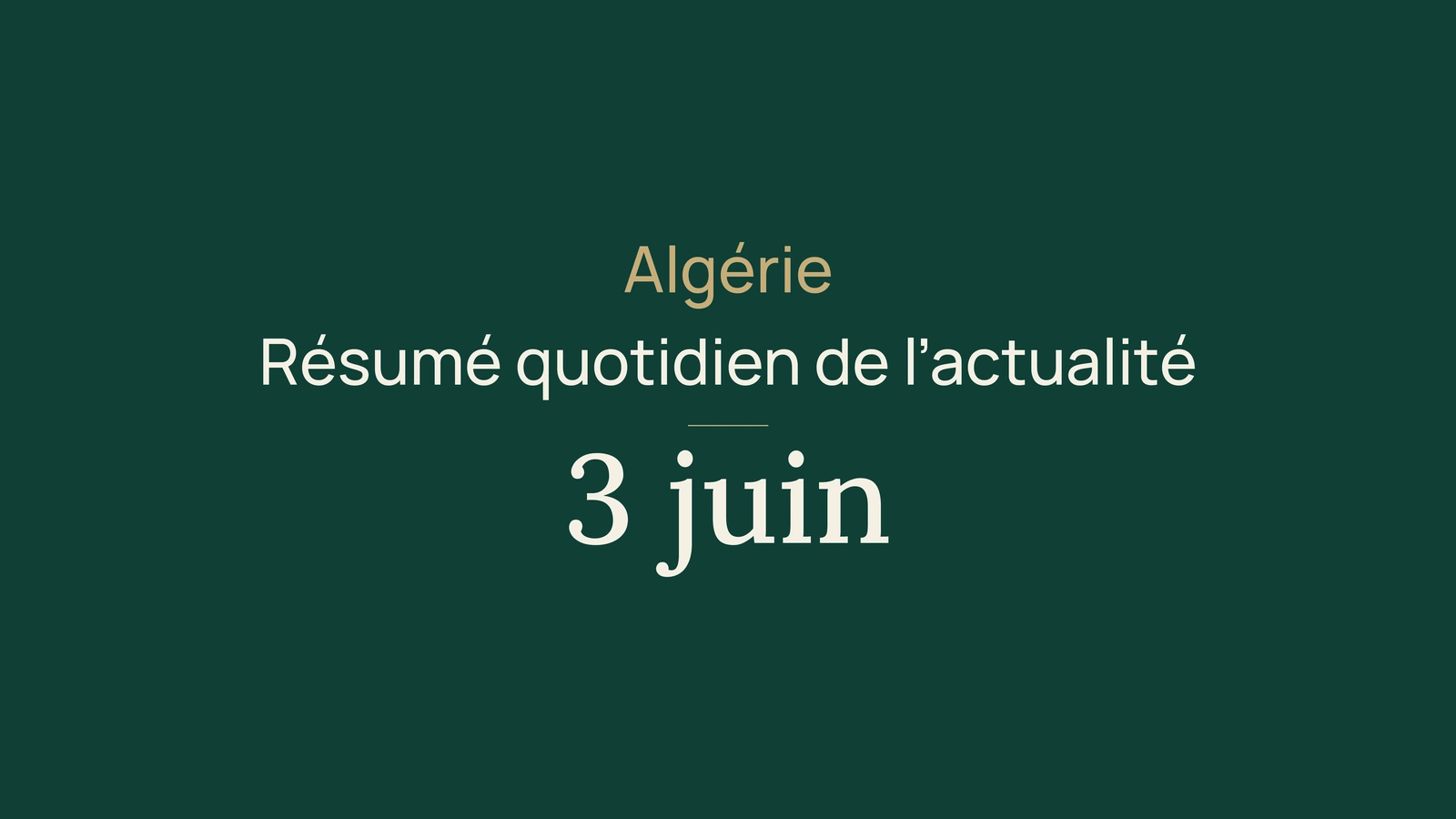 Actualité en Algérie, 3 juin 2026 : santé, plages, énergie et football