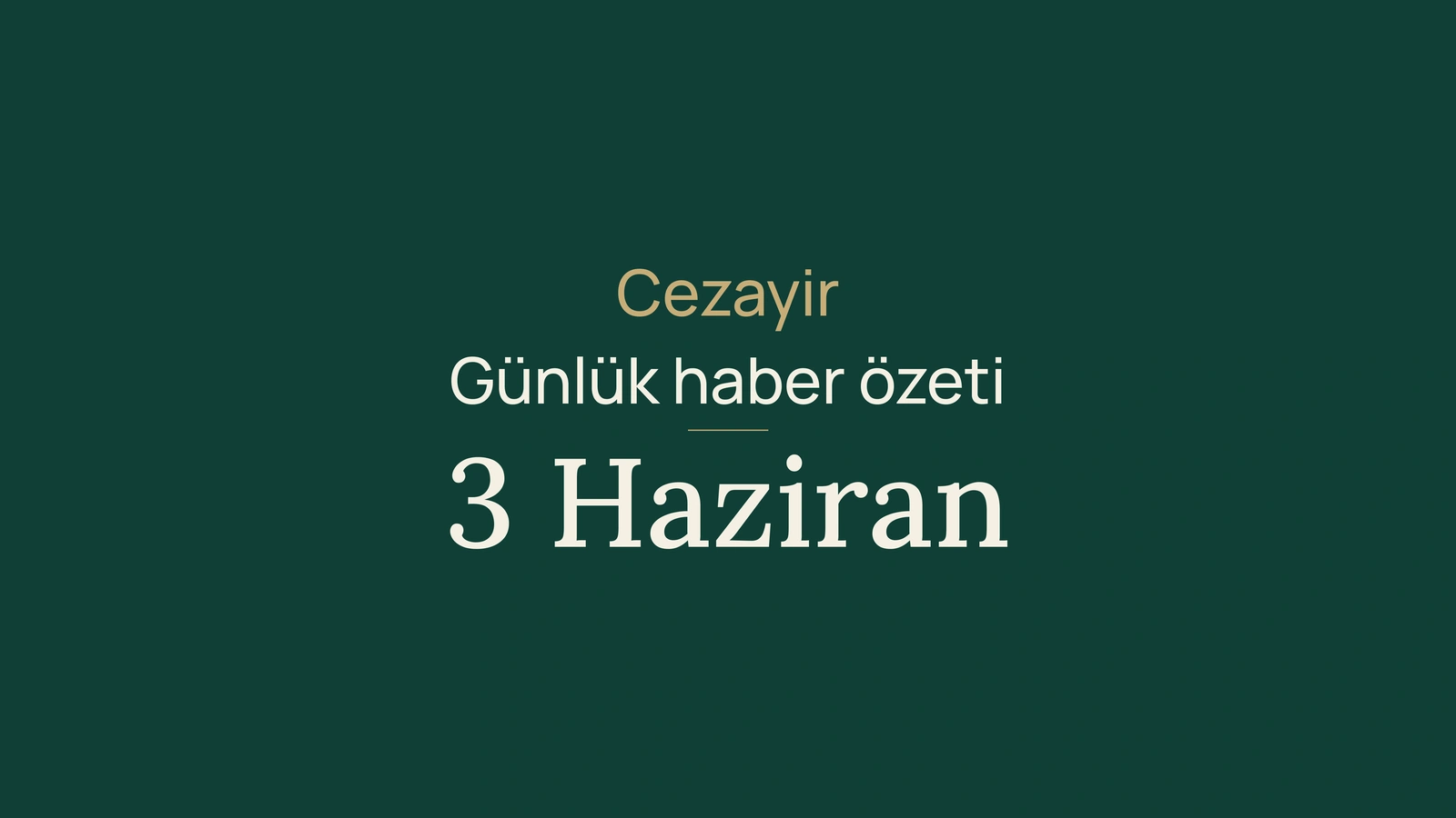 3 Haziran 2026 Cezayir haberleri: sağlık, plajlar, enerji ve futbol