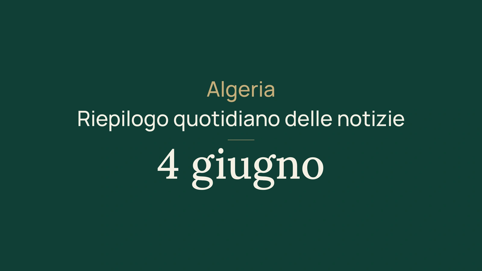 Notizie dall Algeria del 4 giugno 2026: governo, energia, elezioni e sport