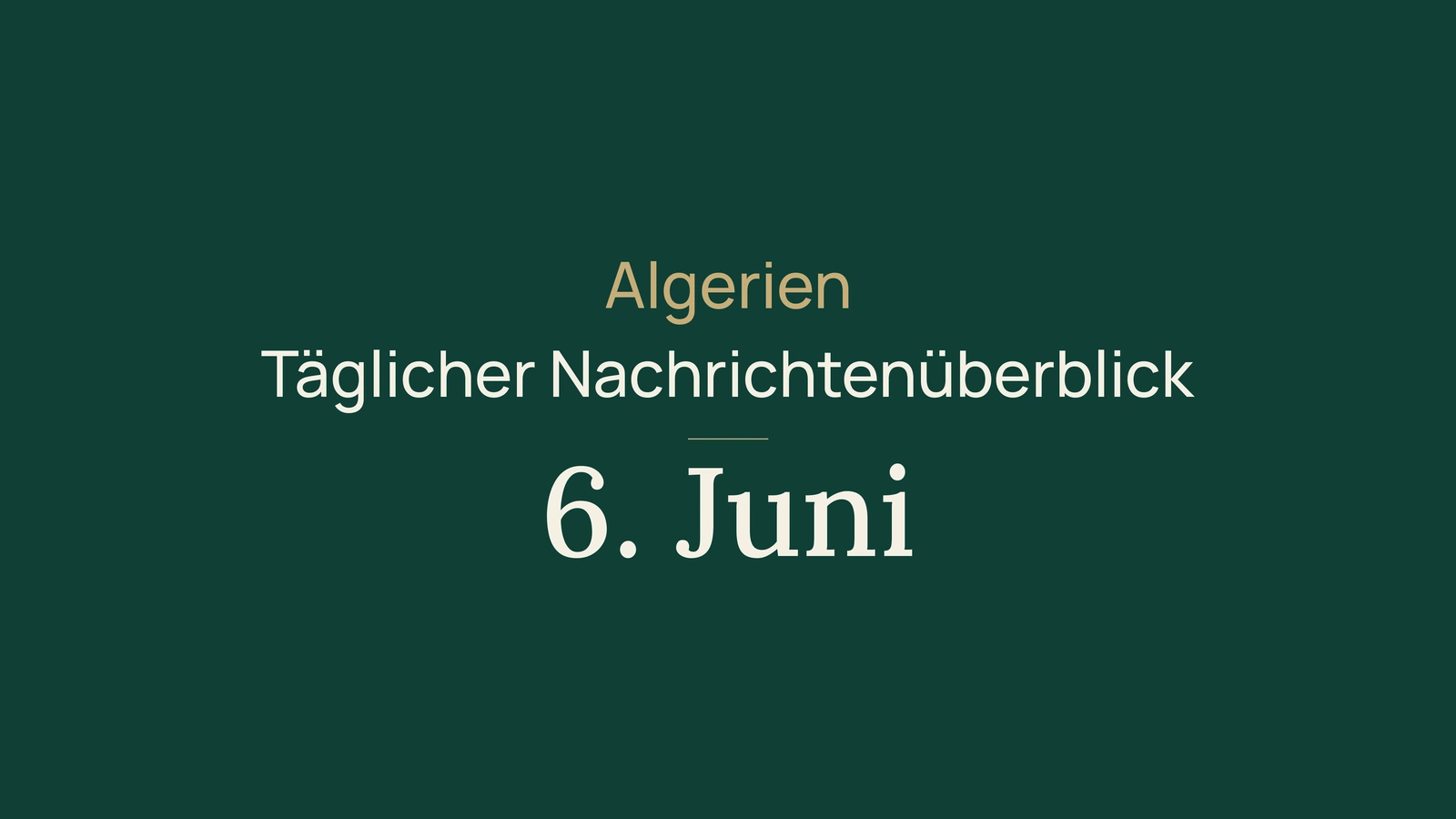 Algerien-Nachrichten vom 6. Juni 2026: Afrika-Geschäft, Wahlen, Gesundheit und Sport