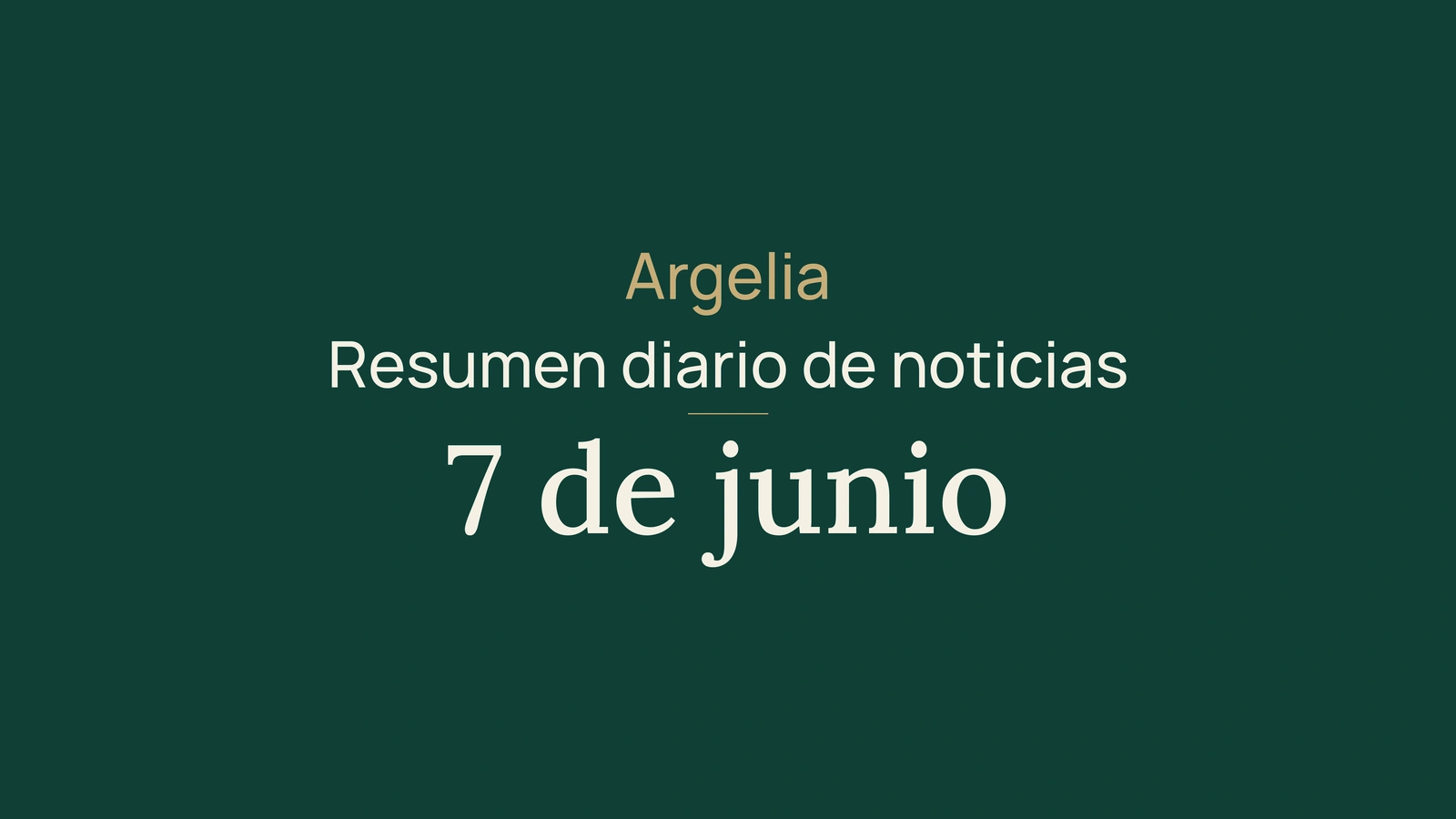 Noticias de Argelia del 7 de junio de 2026: bachillerato, energía, comercio, puertos y deporte