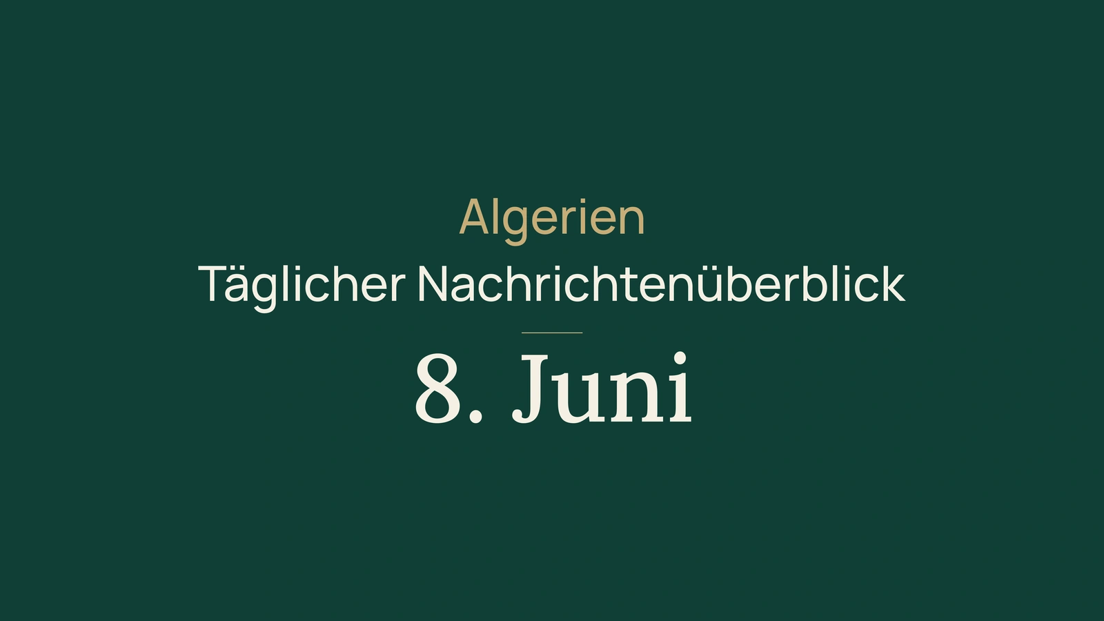 Algerien-Nachrichten vom 8. Juni 2026: Kontrollen, Strände, Abitur, Energie und Sport