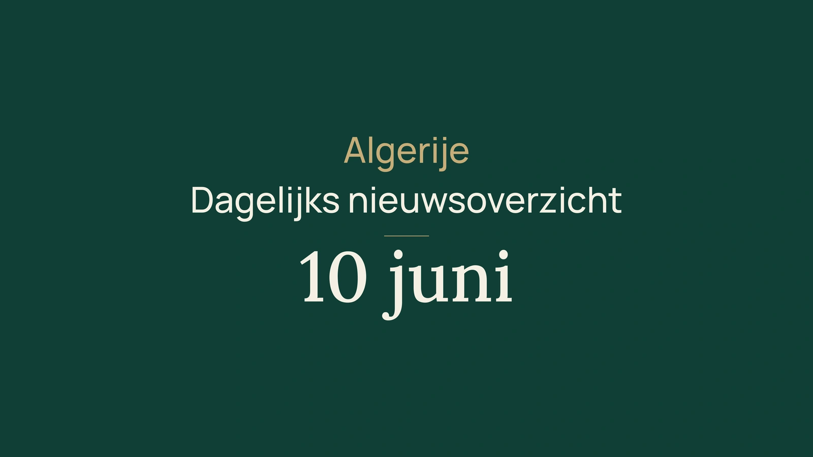 Algerije-nieuws van 10 juni 2026: campagne, export, spoor, examens en sport