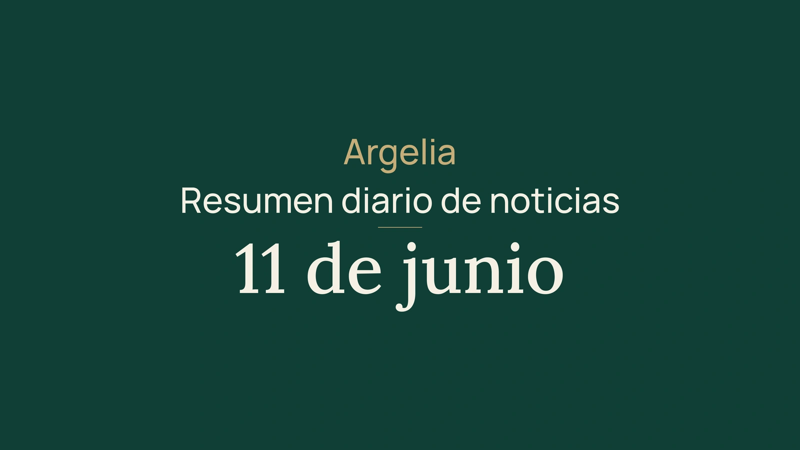 Noticias de Argelia del 11 de junio de 2026: Gobierno, trenes, diplomacia, exámenes y deporte
