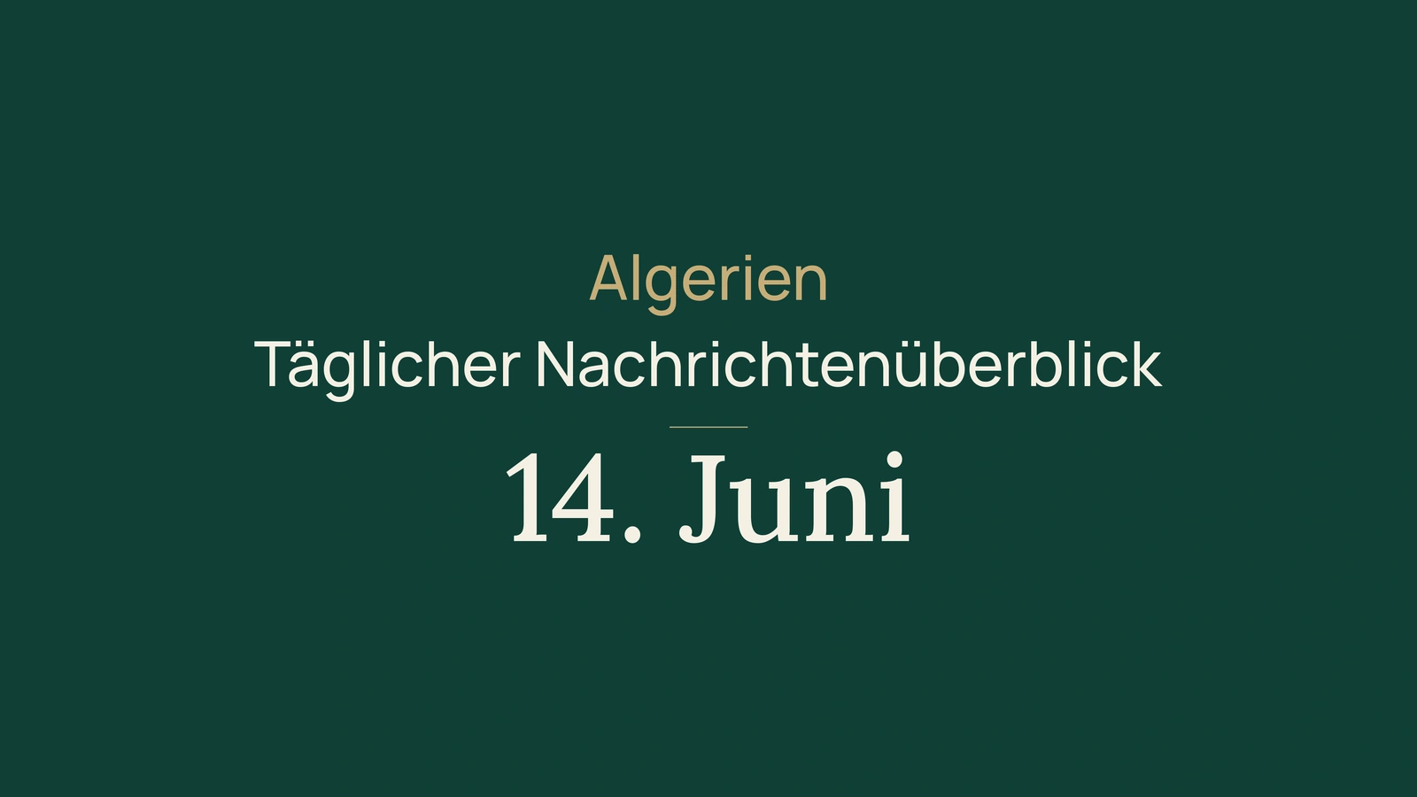 Algerien-Nachrichten vom 14. Juni 2026: Wahlen, BEM, Infrastruktur, Gesundheit, Kultur und Sport