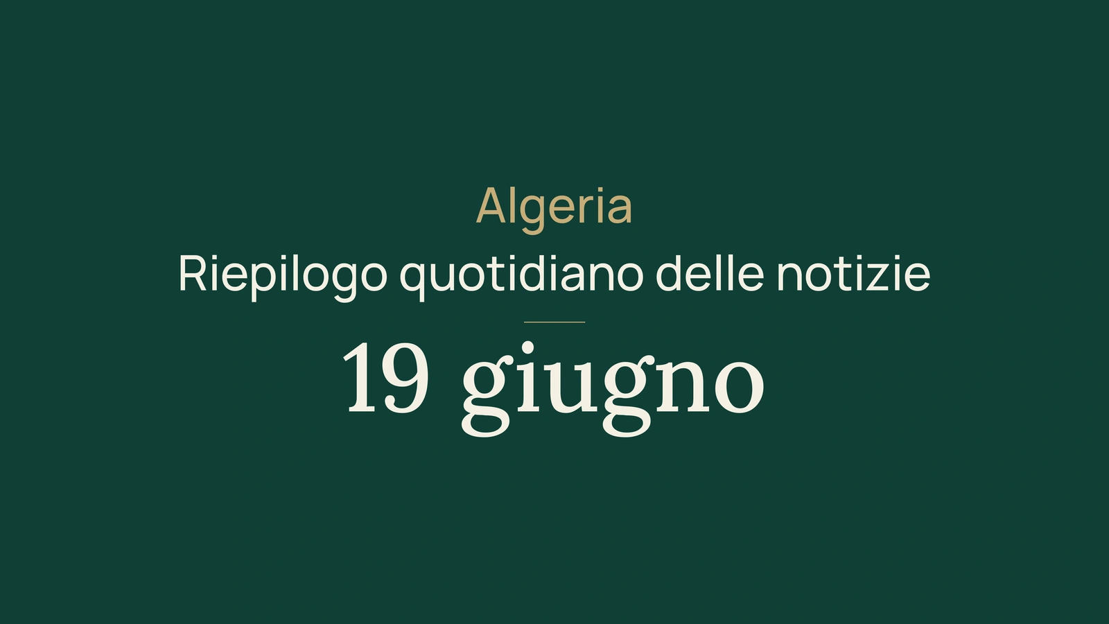 Notizie Algeria, 19 giugno 2026: trasporti, elezioni, energia, giustizia, diplomazia e sport