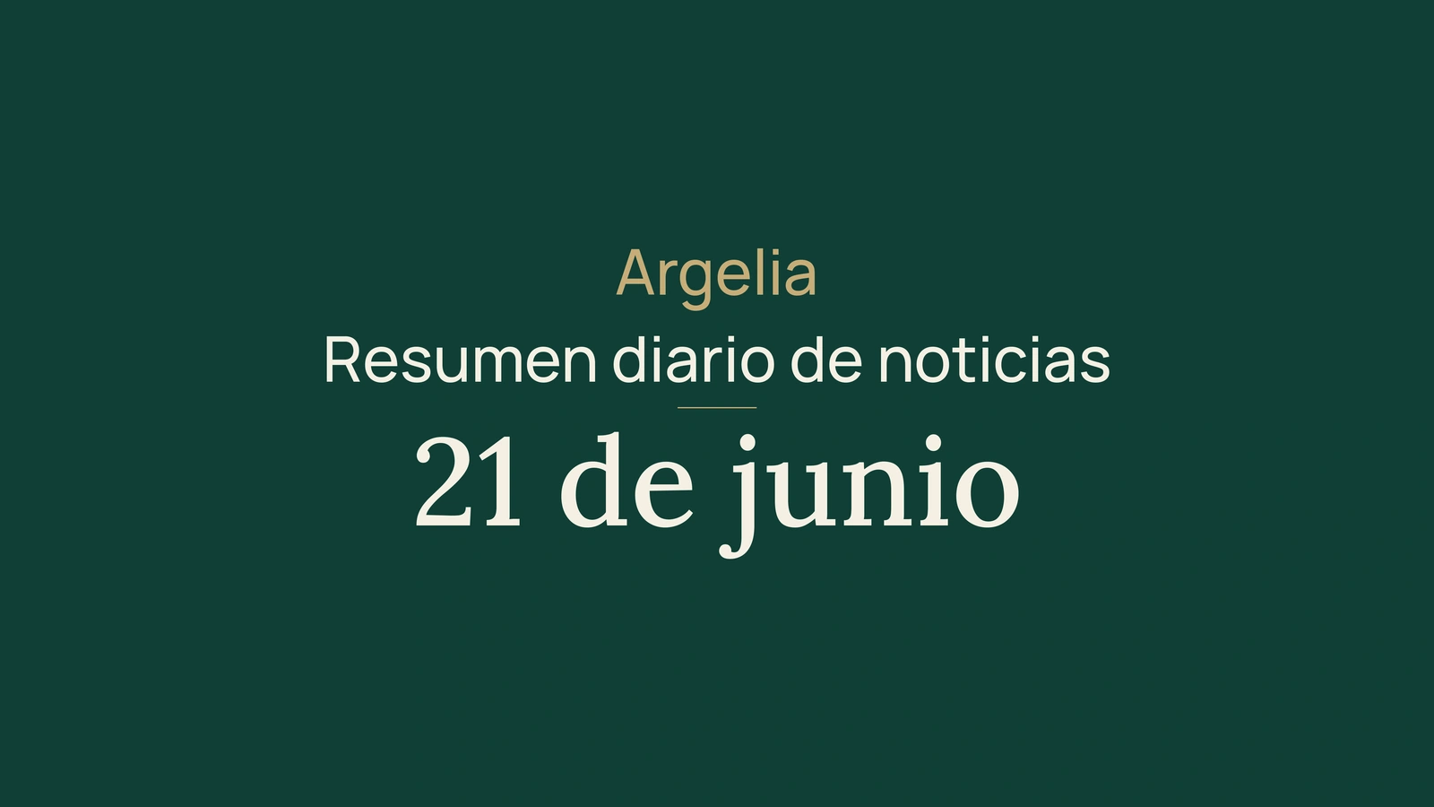 Noticias de Argelia del 21 de junio de 2026: energía, minería, servicios, elecciones, tiempo, cultura, juventud, salud y deporte