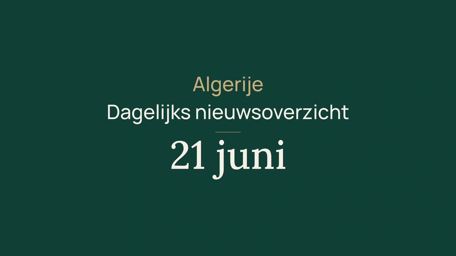 Algerije nieuws van 21 juni 2026: energie, mijnbouw, diensten, verkiezingen, weer, cultuur, jeugd, gezondheid en sport
