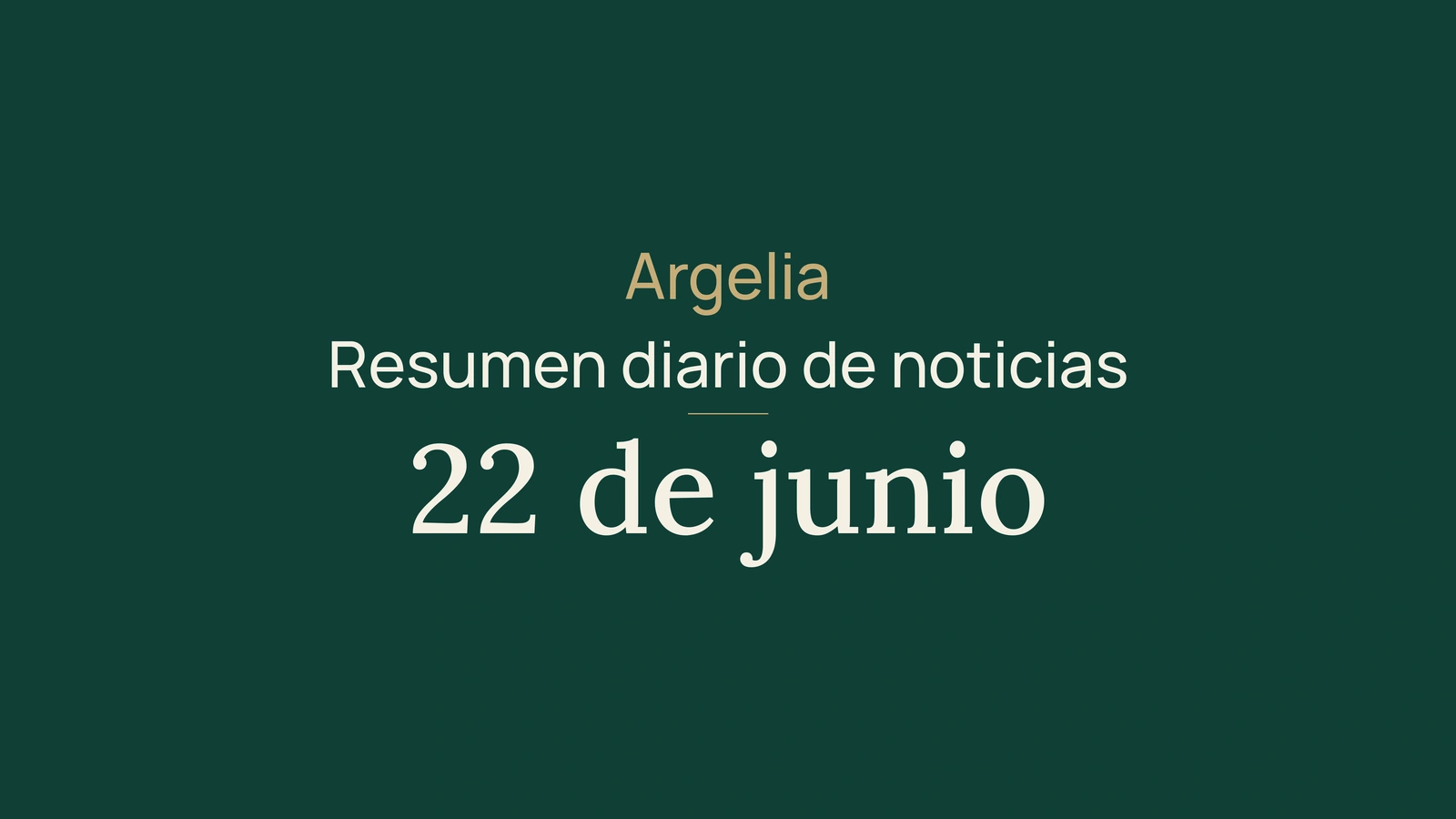 Noticias de Argelia, 22 de junio de 2026: Gobierno, tren, servicios digitales, puertos, inversión, juventud, cultura y deporte