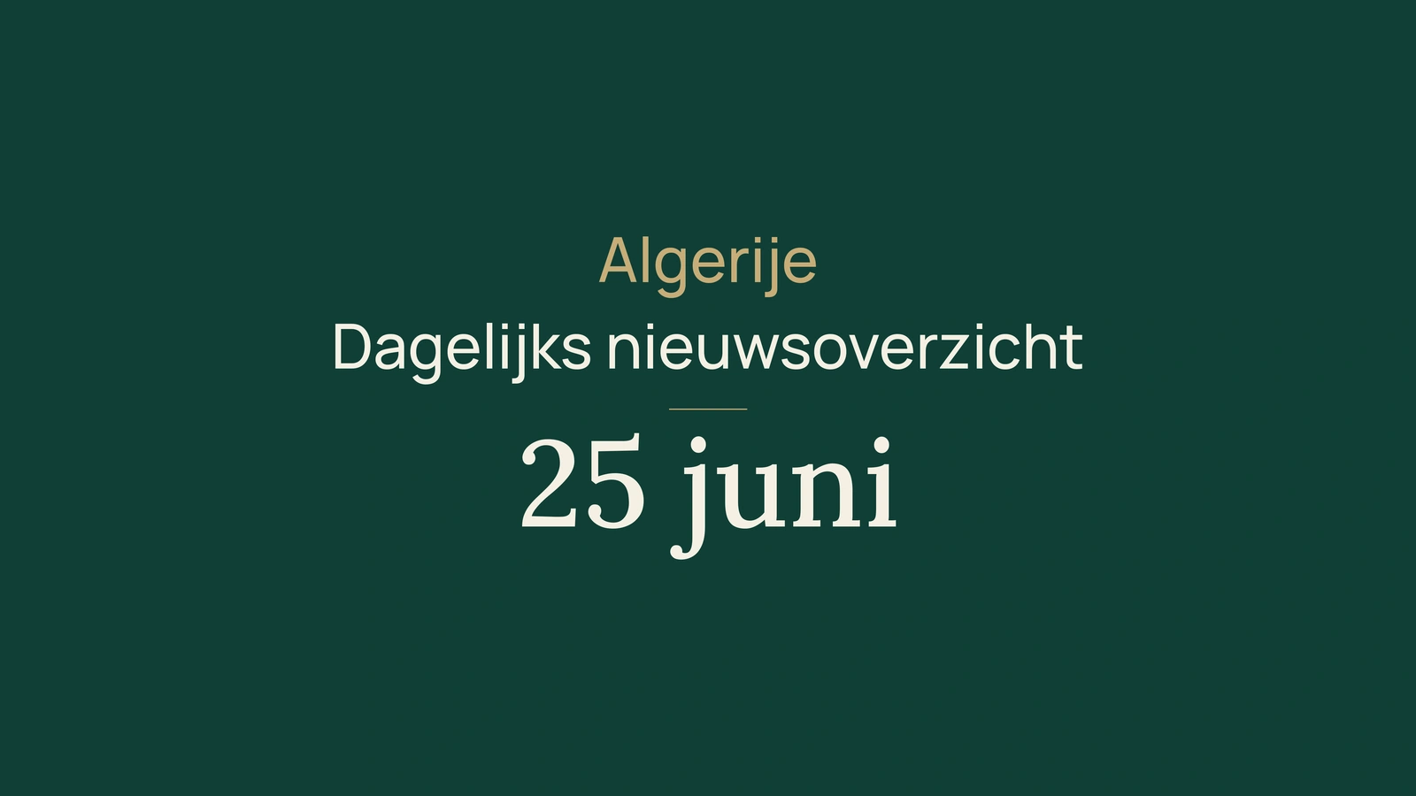 Algerije nieuws van 25 juni 2026: Niger, regering, paspoorten, economie, energie, samenleving en sport