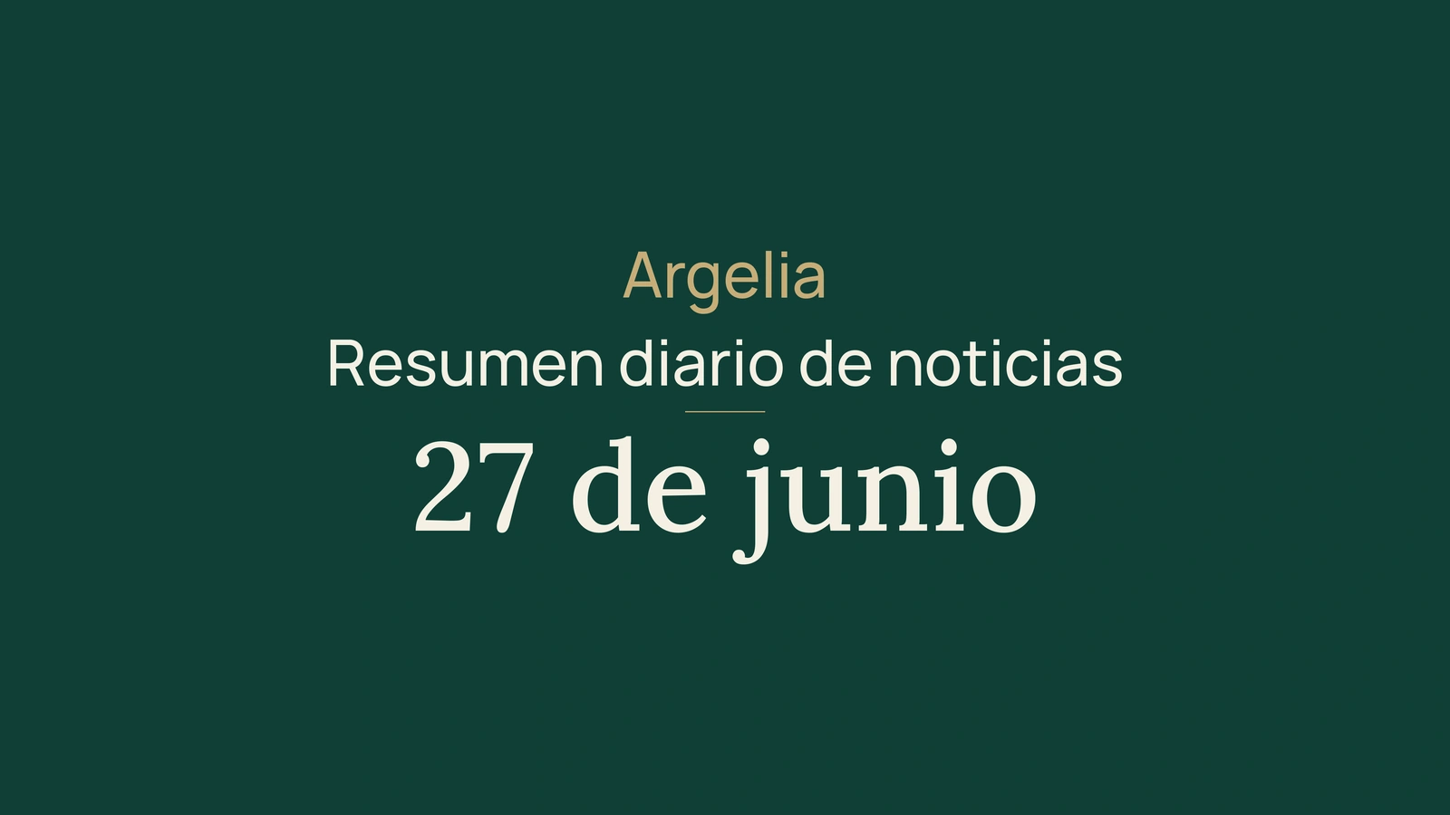 Noticias de Argelia, 27 de junio de 2026: Luanda, Moscú, deporte, turismo, cultura, feria, metano y Adrar