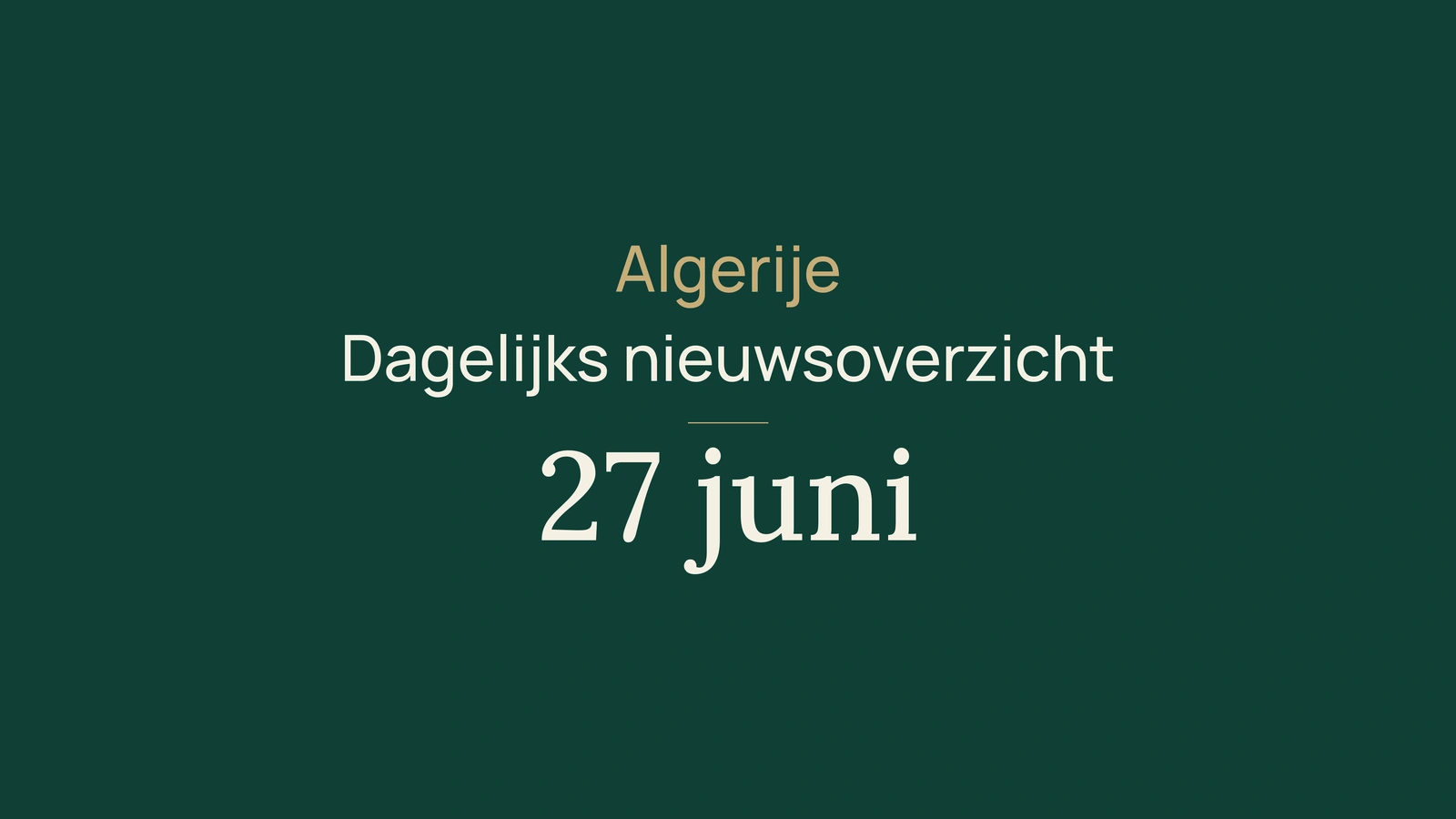 Algerije nieuws van 27 juni 2026: Luanda, Moskou, sport, toerisme, cultuur, beurs, methaan en Adrar