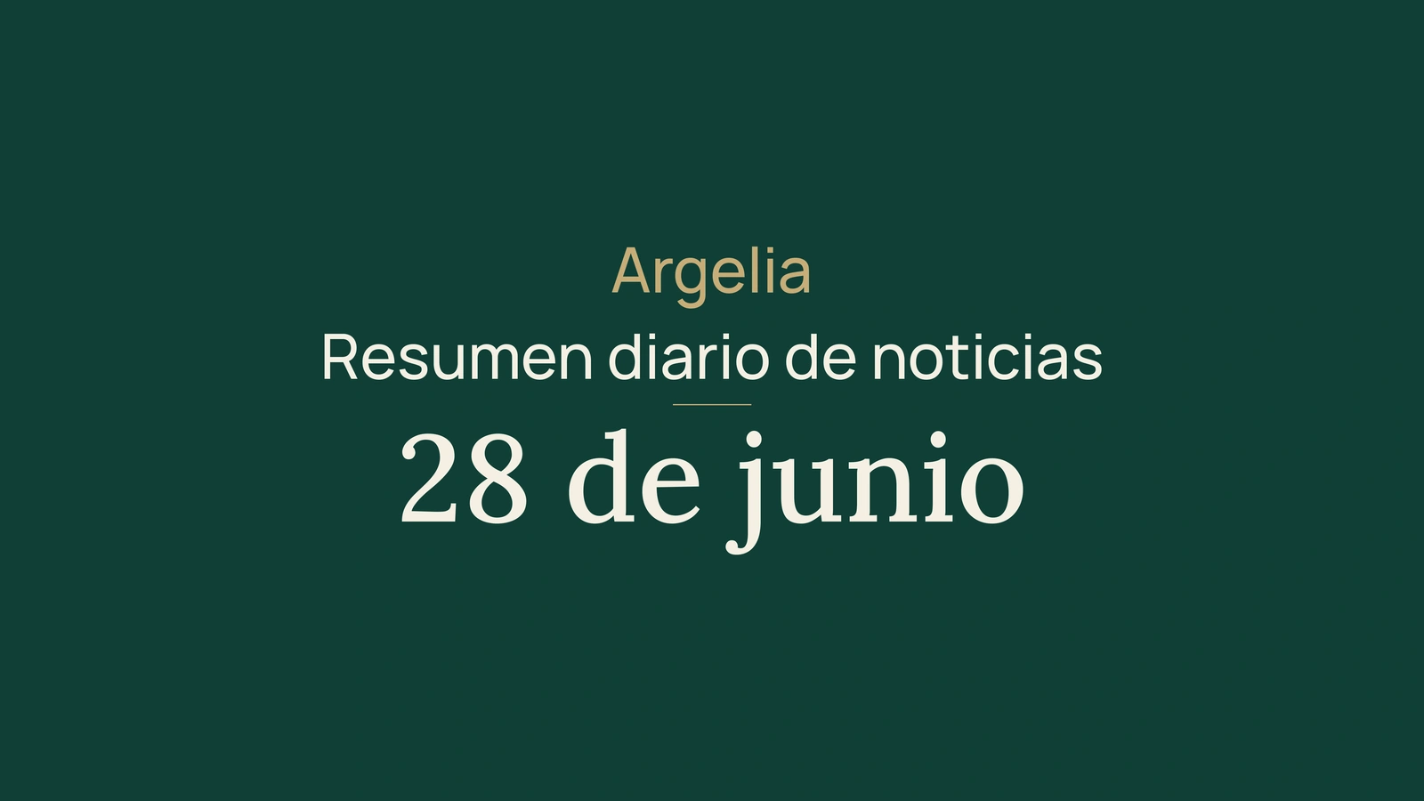 Noticias de Argelia, 28 de junio de 2026: inversión, exportaciones, China, juventud, seguridad, salud, Luanda y deporte