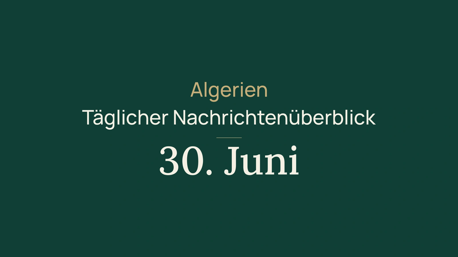 Algerien-Nachrichten vom 30. Juni 2026: Wahl, Banken, Wasser, Gesundheit, Industrie, Versicherungen, Jugend und Fußball