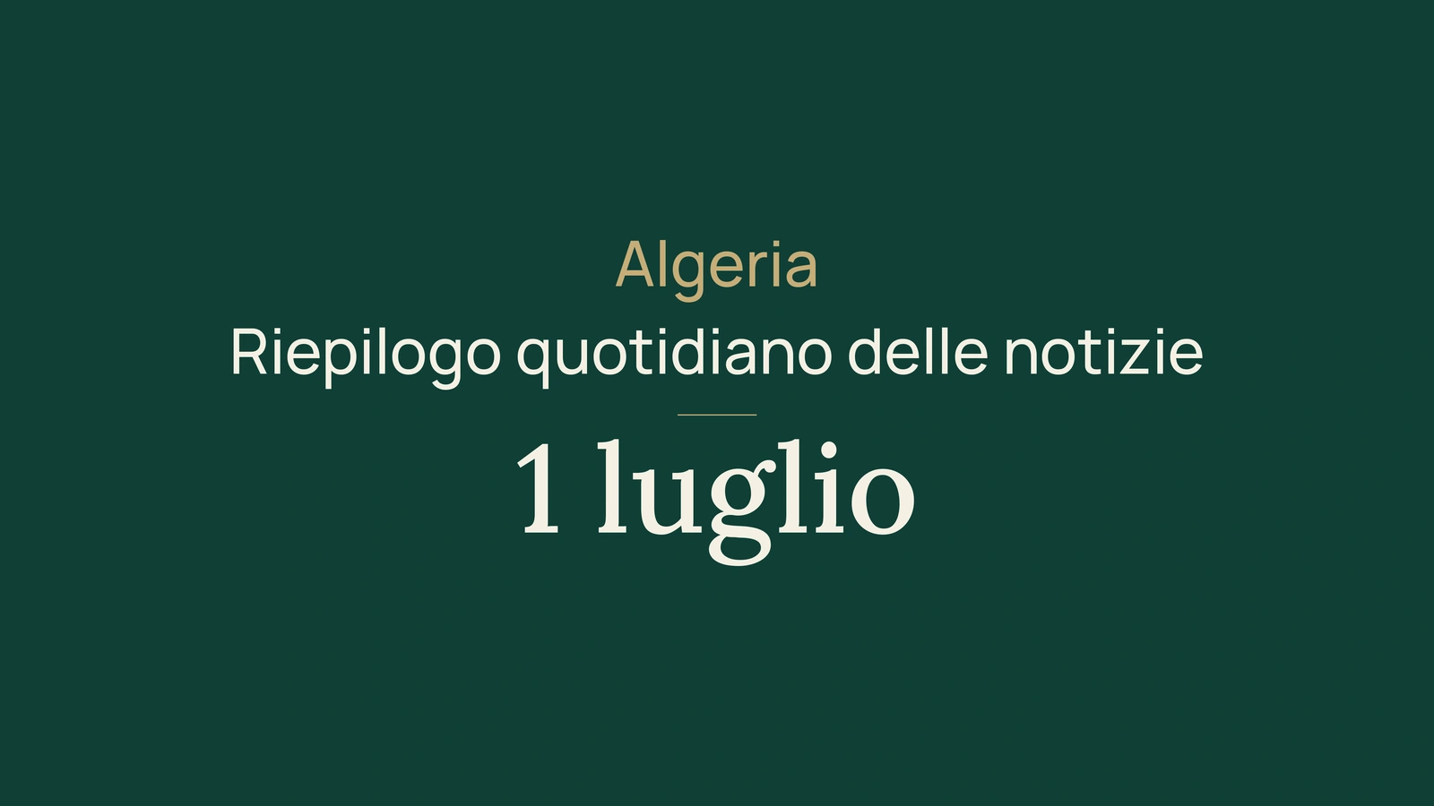 Notizie dall'Algeria, 1 luglio 2026: voto, apostille, festività, commercio, strade, solidarietà, salute, agricoltura e calcio