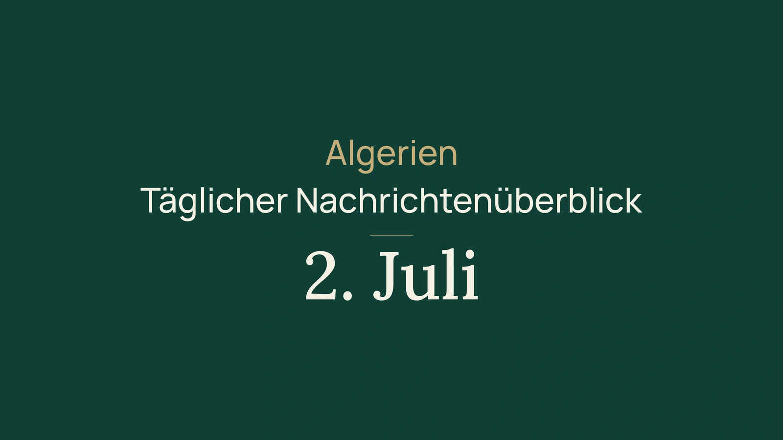 Algerien-Nachrichten, 2. Juli 2026: Wahl, Telekom, Verkehr, Museum, Landwirtschaft, Solidarität, Governance, Versicherungen, Importe und Fußball