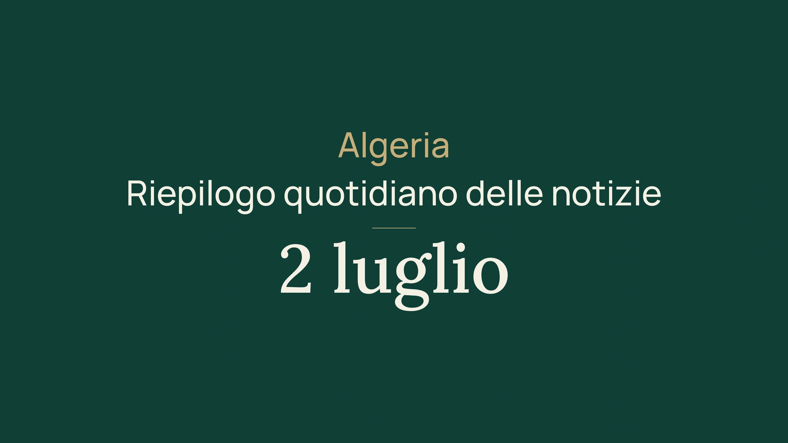 Notizie dall’Algeria, 2 luglio 2026: voto, telecomunicazioni, trasporti, museo, agricoltura, solidarietà, governance, assicurazioni, importazioni e calcio