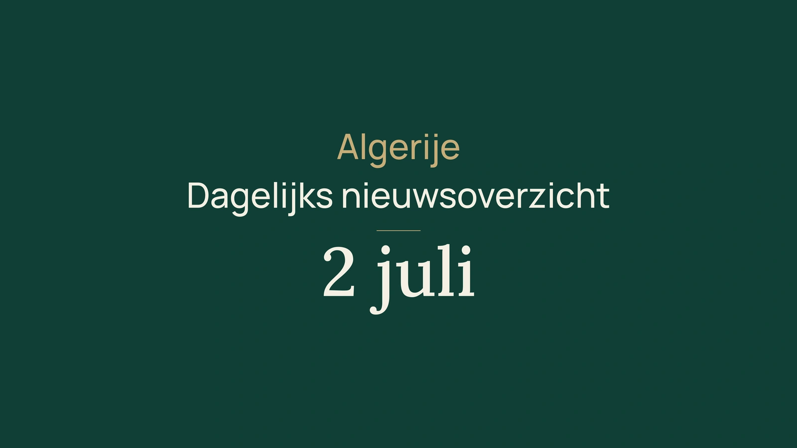 Algerije nieuws, 2 juli 2026: stemmen, telecom, vervoer, museum, landbouw, solidariteit, bestuur, verzekeringen, import en voetbal