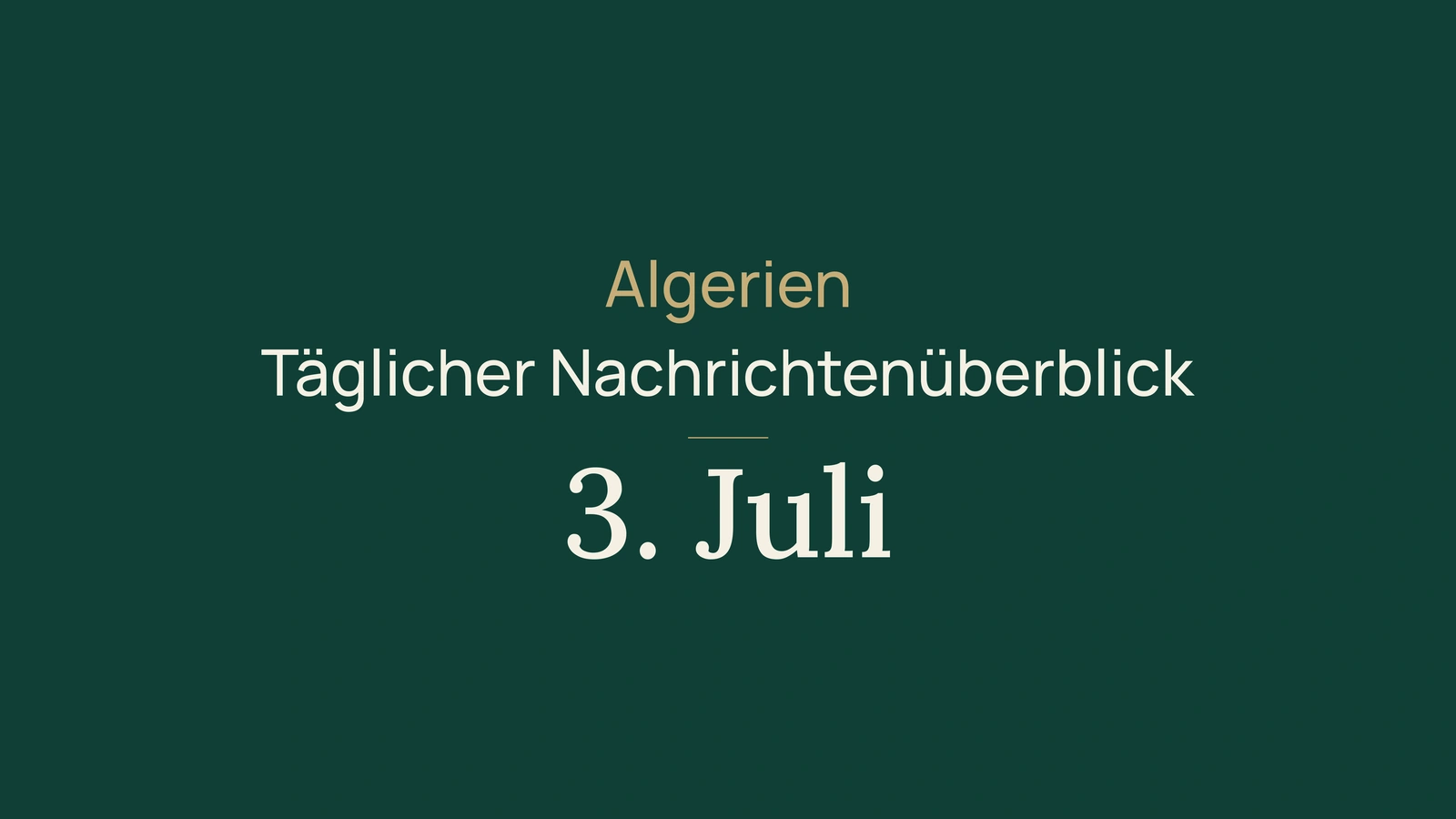 Algerien-Nachrichten, 3. Juli 2026: Beteiligung, Bildung, Apostille, Handel, Wohnen, Gesundheit, Governance, Diplomatie und Fußball