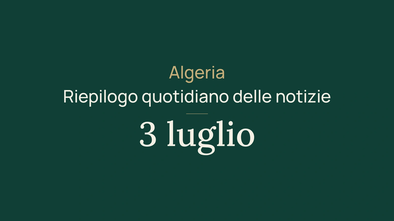 Notizie dall’Algeria, 3 luglio 2026: affluenza, istruzione, Apostille, commercio, casa, sanità, governance, diplomazia e calcio