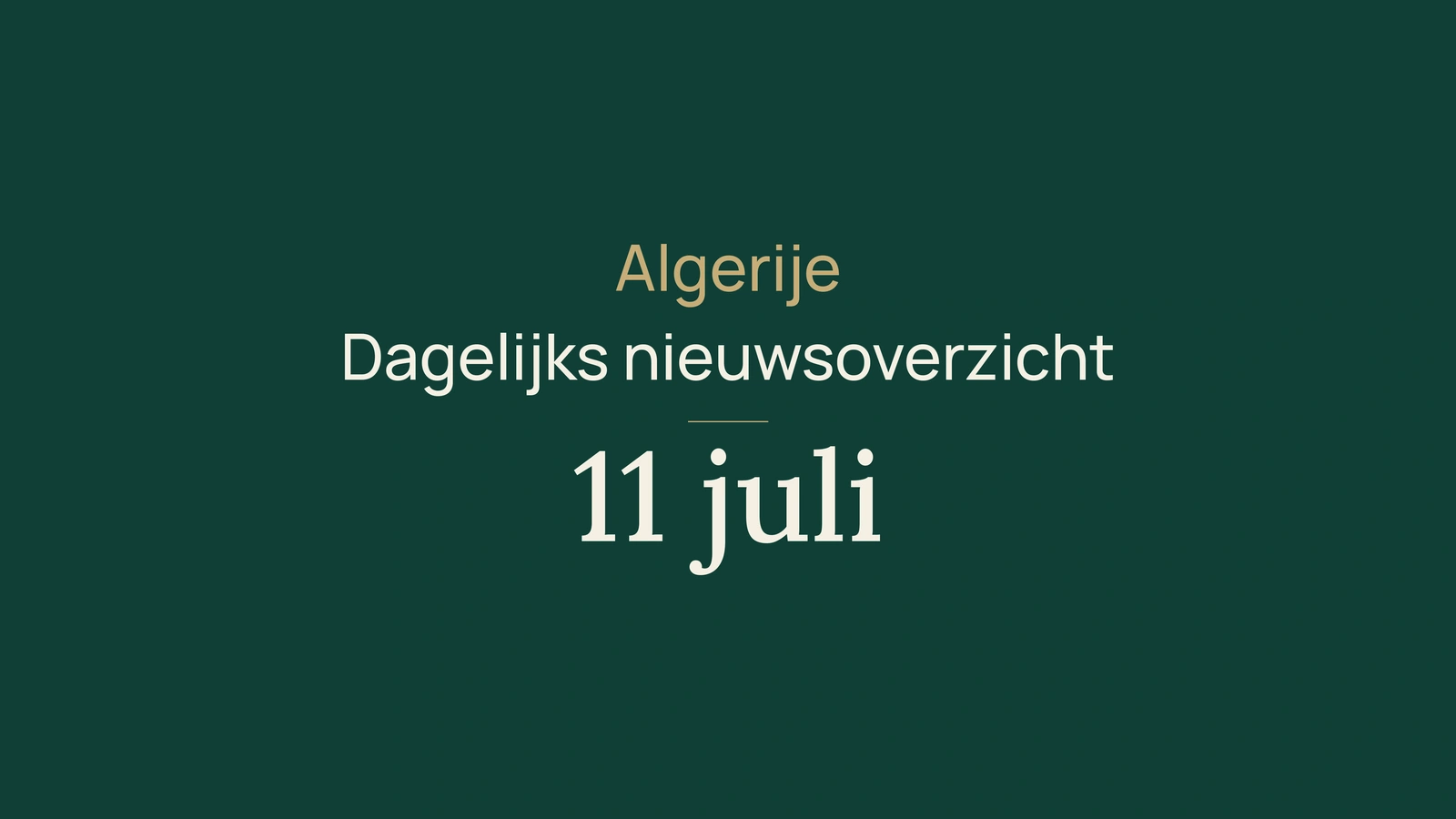 Algerije-nieuws, 11 juli 2026: Mali, banken, universiteit, industrie, investeringen, examens en sport