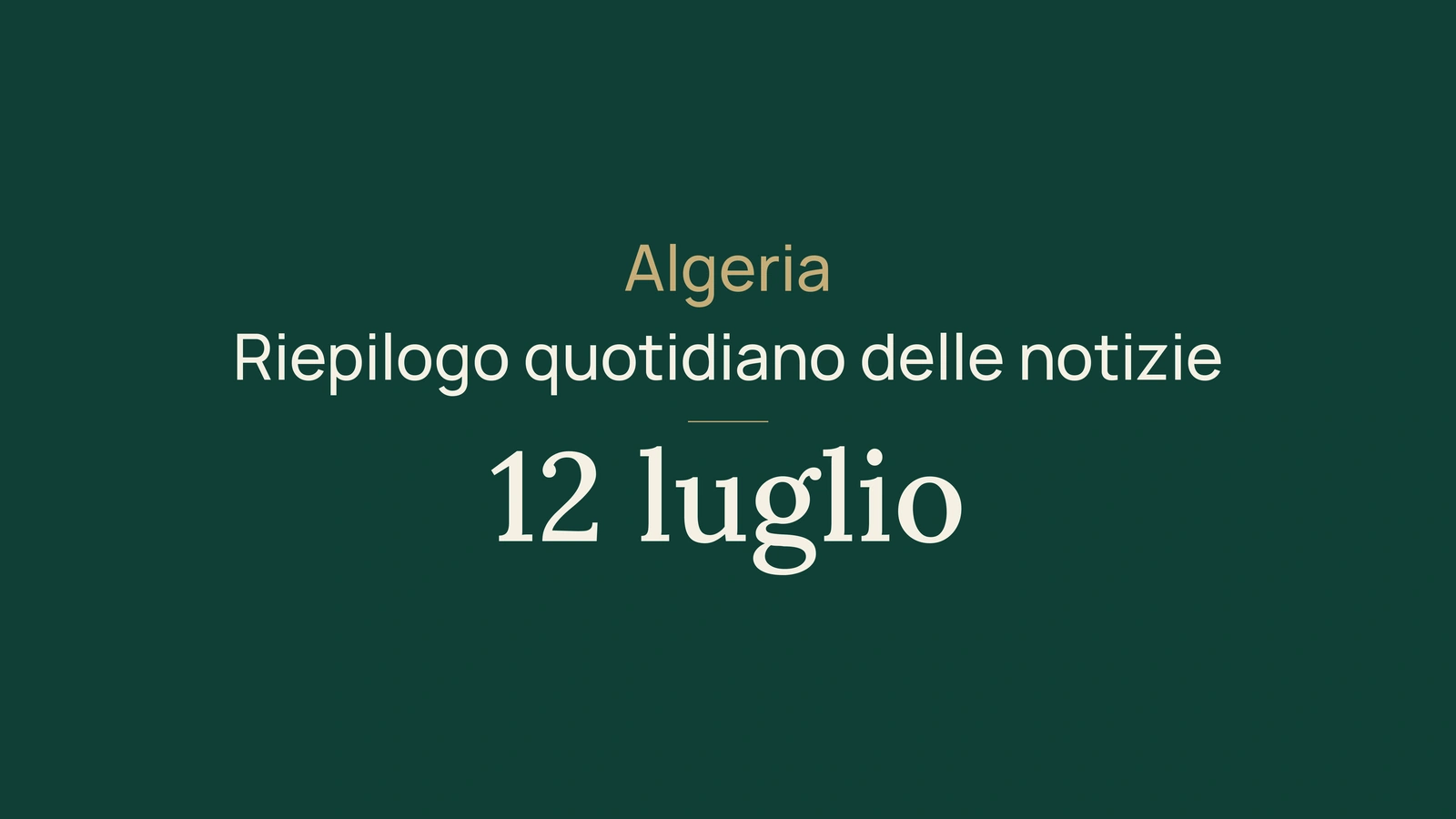Notizie dall’Algeria, 12 luglio 2026: Air Algerie, acqua, consumi, giustizia, Mali, auto, spiagge e sport