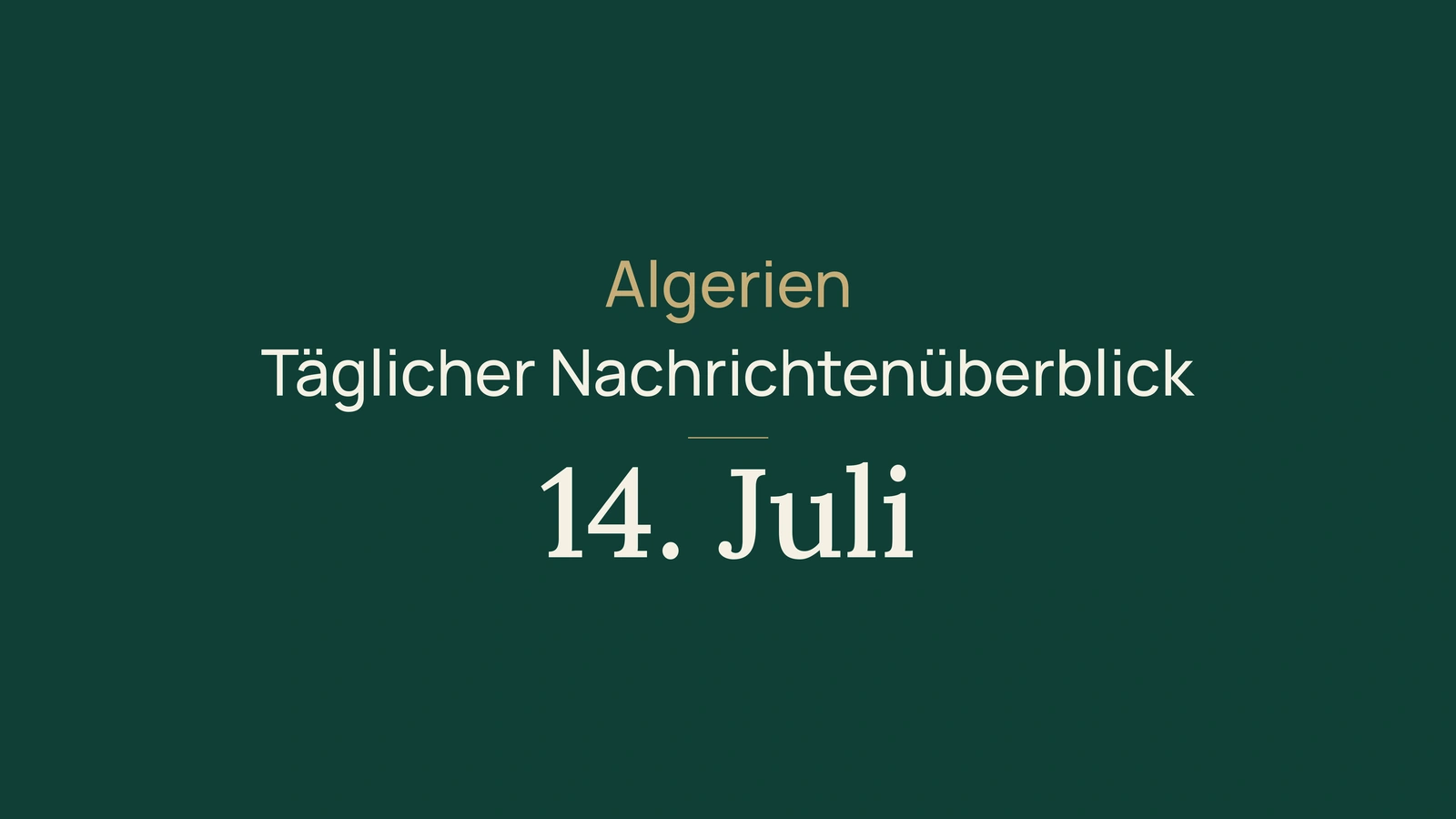 Algerien-Nachrichten vom 14. Juli 2026: Reisegeld, Verbraucherschutz, Strom, Jobs, Energie, Kultur und Sport