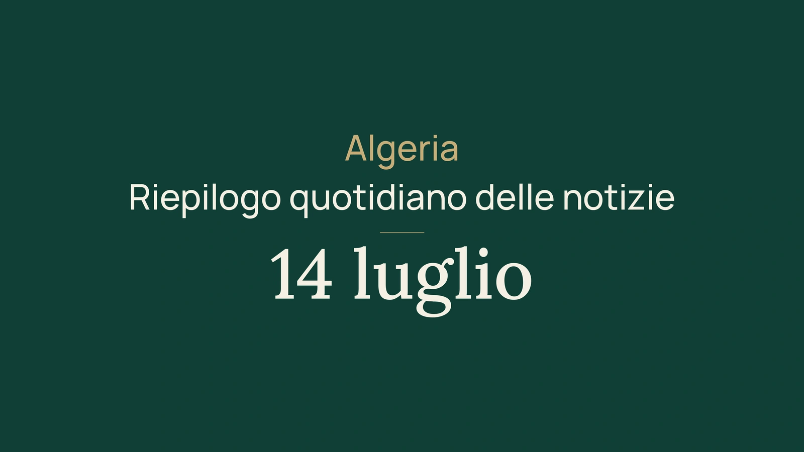 Notizie dall’Algeria del 14 luglio 2026: assegno turistico, consumi, elettricità, lavoro, energia, cultura e sport
