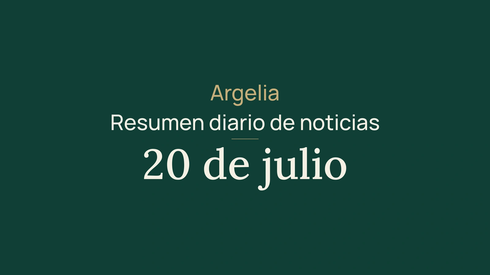 Noticias de Argelia del 20 de julio de 2026: calor, incendios, diáspora, seguridad y fútbol