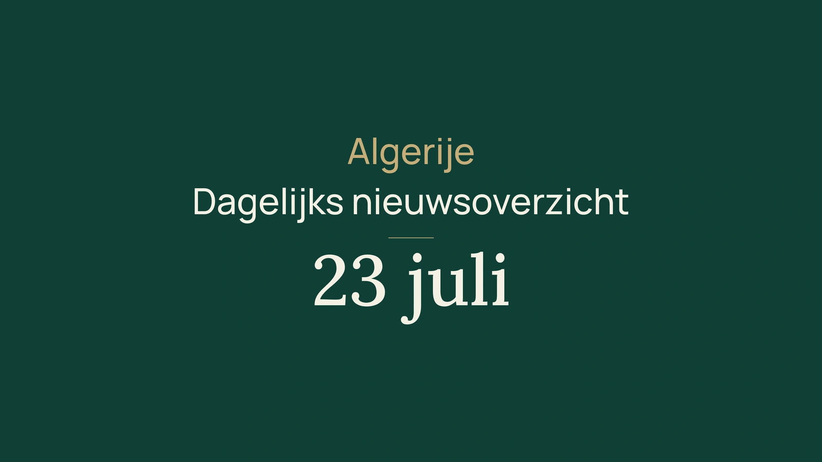 Algerije-nieuws van 23 juli 2026: bosbranden, onderwijs, samenwerking, energie en voetbal