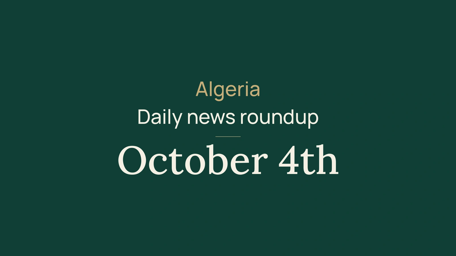 Algeria, 4 October: pay commitments, rail plans and gas safety
