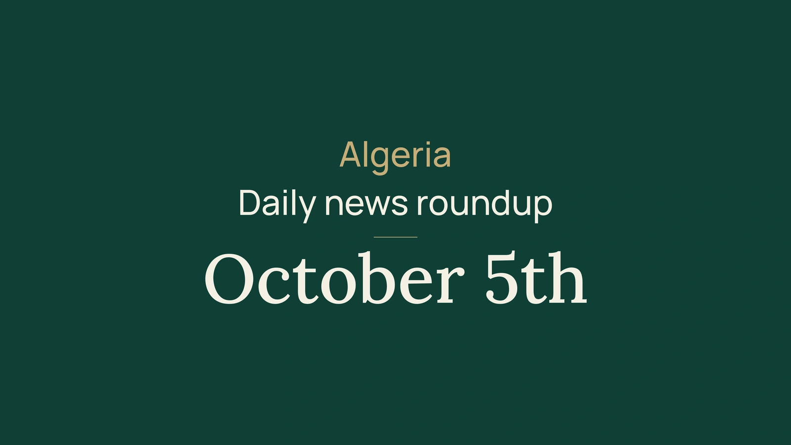 Algeria, 5 October: 2027 budget, NAPEC and vocational training