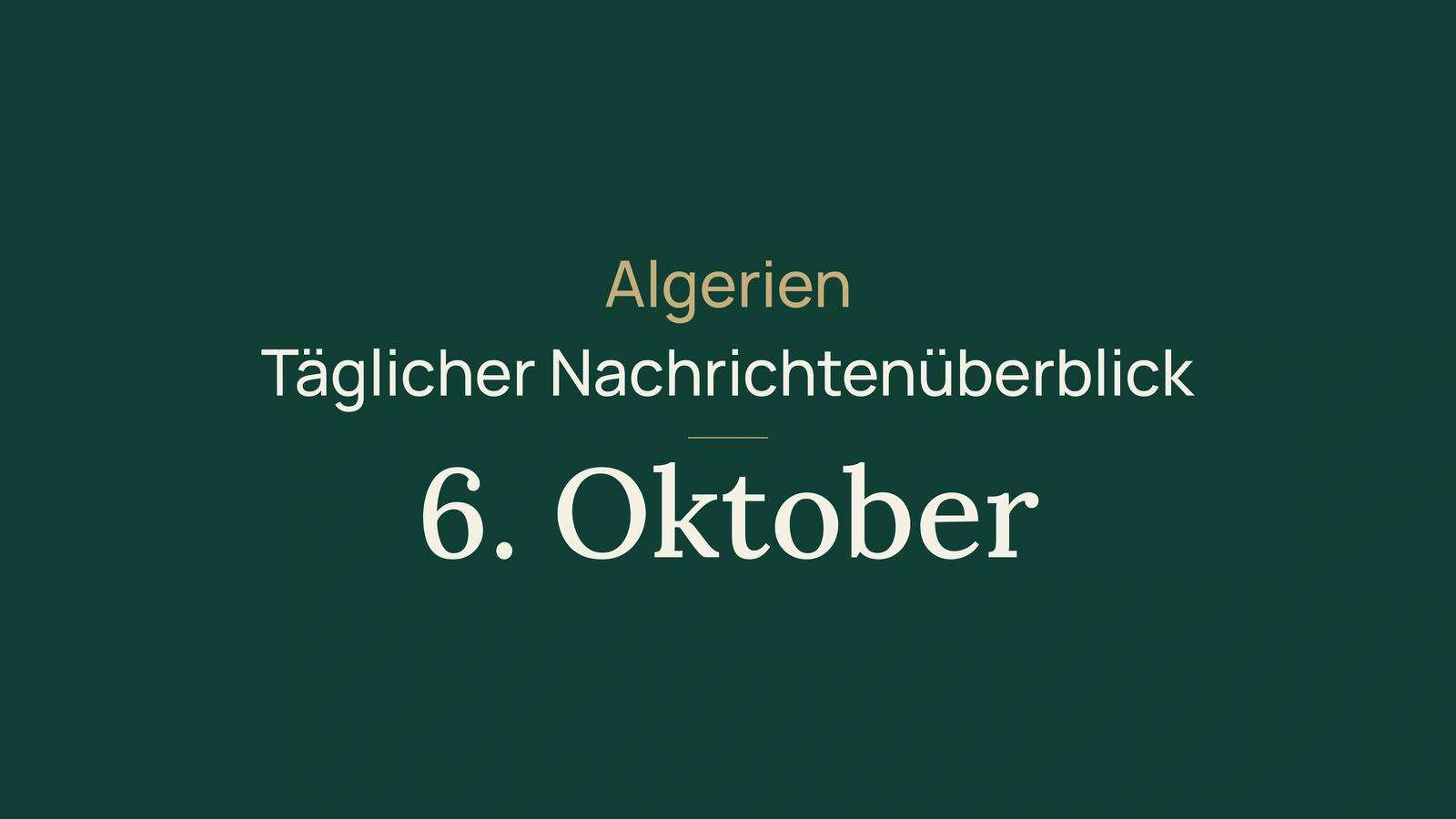 Algerien, 6. Oktober: Präsidialamt, Energie und Schulkalender