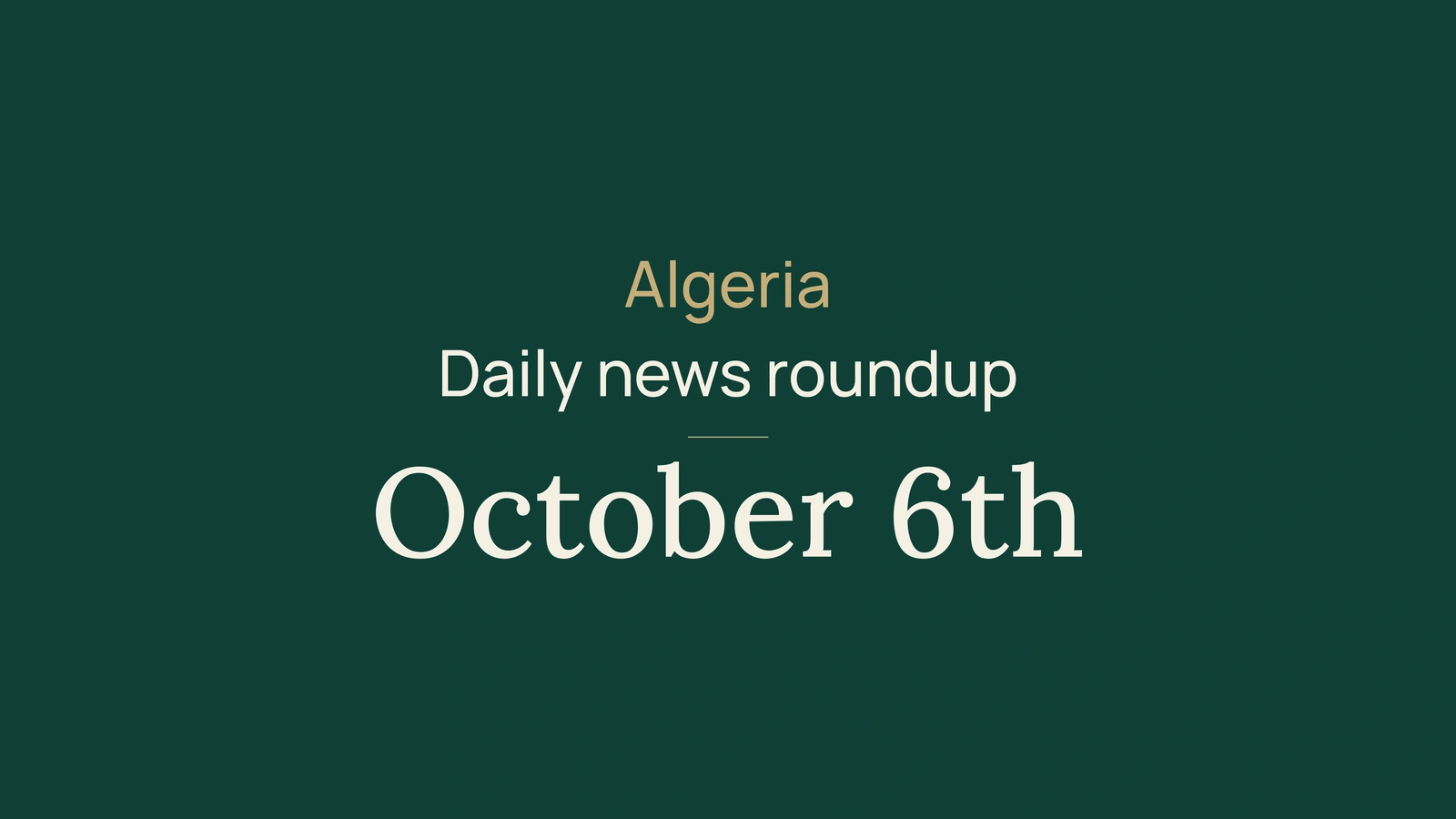 Algeria, 6 October: the Presidency, energy and school dates