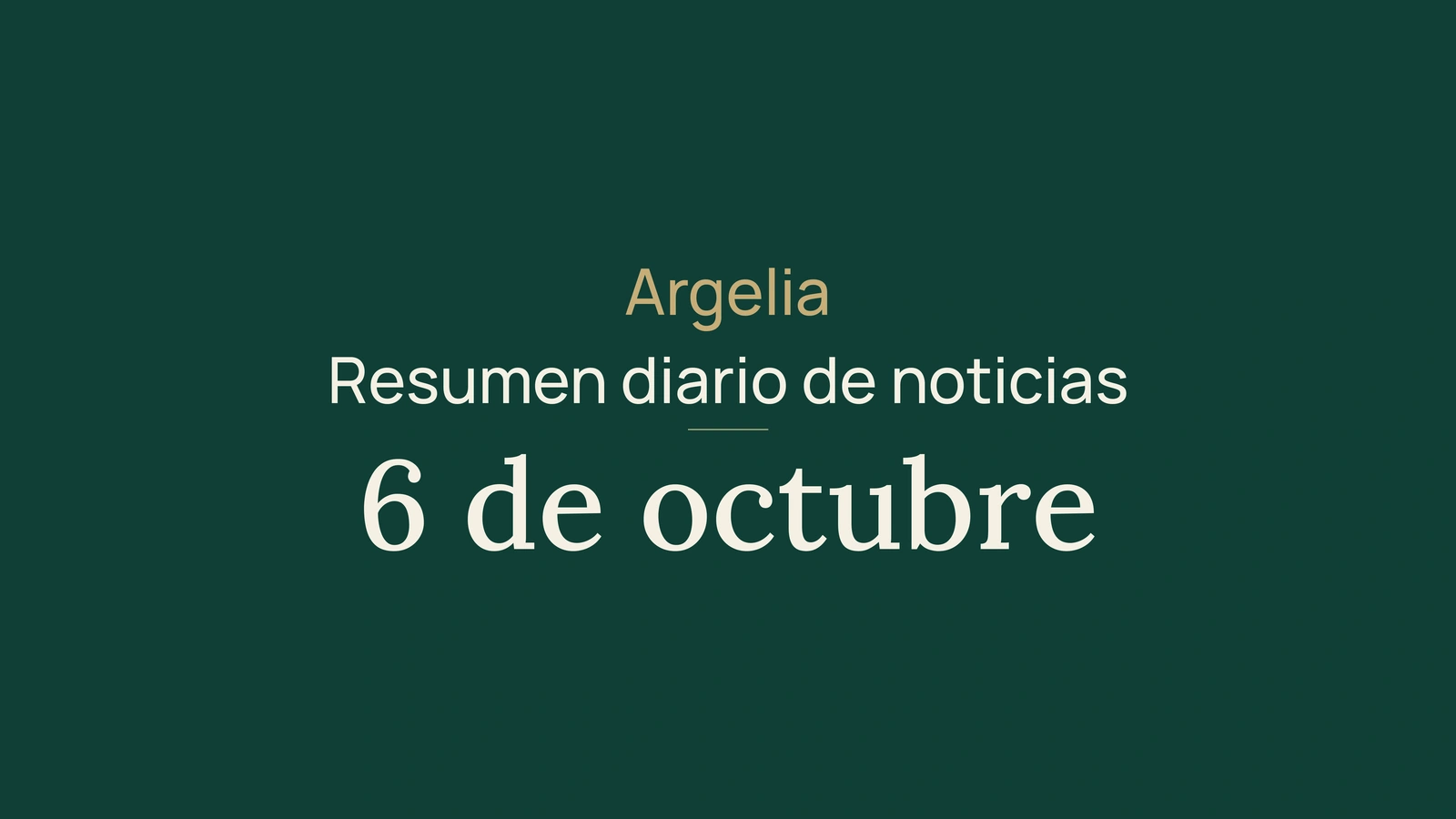 Argelia, 6 de octubre: Presidencia, energía y calendario escolar